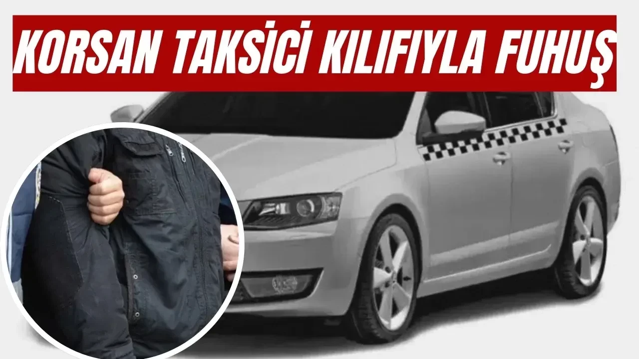 Marmaris'te Korsan Taksi Operasyonu: Fuhuş Yaptırmakla Suçlanan Şüpheliler Tutuklandı