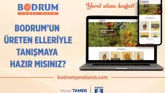 Bodrum’da Yerel Üretime Destek: Yeni İnternet Sitesi Hizmete Açıldı