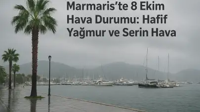 Marmaris’te 8 Ekim Hava Durumu: Hafif Yağmur ve Serin Hava