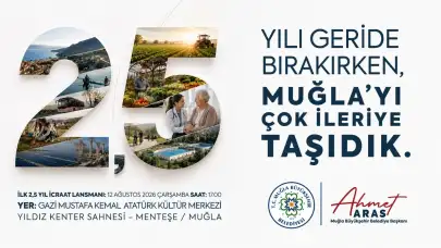 Başkan Aras’tan Muğlalılara Davet: 2,5 Yıllık Hizmetler Açıklanacak