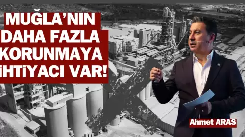 Başkan Aras Doğa Talancılarına Sert Çıktı: “Muğla’nın Daha Fazla Korunmaya İhtiyacı Var”