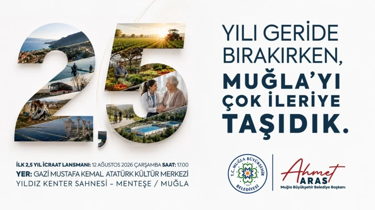 Başkan Aras’tan Muğlalılara Davet: 2,5 Yıllık Hizmetler Açıklanacak